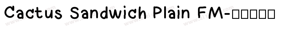 Cactus Sandwich Plain FM字体转换